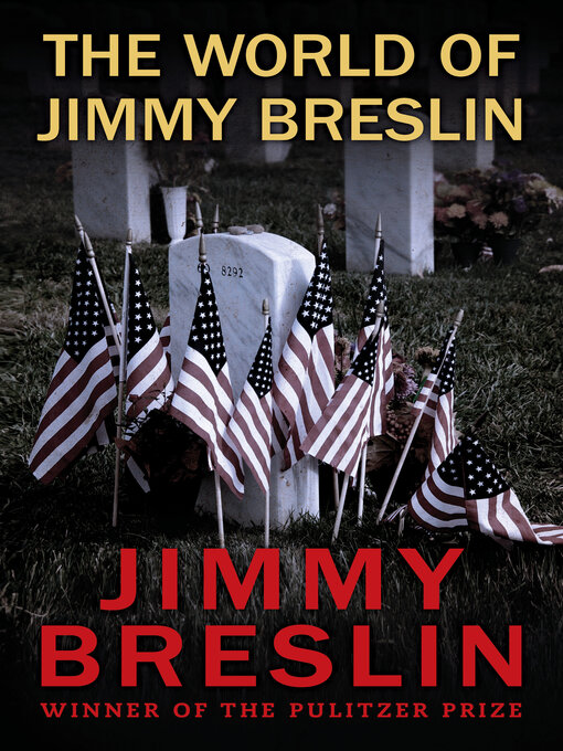 Title details for World of Jimmy Breslin by Jimmy  Breslin - Available